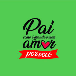 Pai como é grande meu amor arte para silk vetorizada